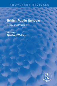 Title: British Public Schools: Policy and Practice, Author: Geoffrey Walford