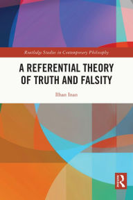 Title: A Referential Theory of Truth and Falsity, Author: Ilhan Inan