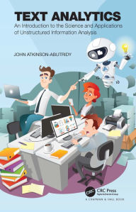 Title: Text Analytics: An Introduction to the Science and Applications of Unstructured Information Analysis, Author: John Atkinson-Abutridy