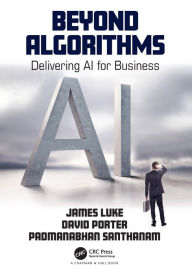 Title: Beyond Algorithms: Delivering AI for Business, Author: James Luke