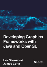 Title: Developing Graphics Frameworks with Java and OpenGL, Author: Lee Stemkoski