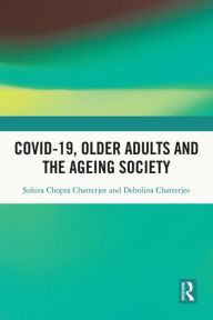 Title: Covid-19, Older Adults and the Ageing Society, Author: Suhita Chopra Chatterjee