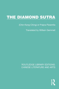 Title: The Diamond Sutra: (Chin-Kang-Ching) or Prajna-Paramita, Author: William Gemmell