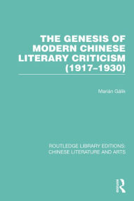 Title: The Genesis of Modern Chinese Literary Criticism (1917-1930), Author: Marián Gálik