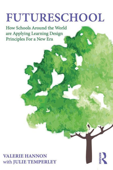 FutureSchool: How Schools Around the World are Applying Learning Design Principles For a New Era