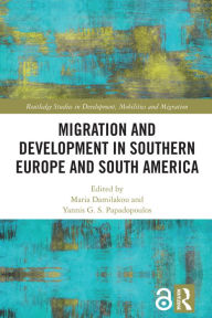 Title: Migration and Development in Southern Europe and South America, Author: Maria Damilakou