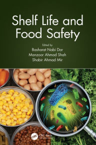 Title: Shelf Life and Food Safety, Author: Basharat Nabi Dar