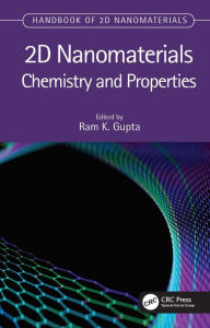 Title: 2D Nanomaterials: Chemistry and Properties, Author: Ram K. Gupta