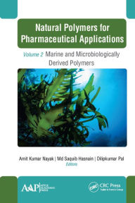 Title: Natural Polymers for Pharmaceutical Applications: Volume 2: Marine- and Microbiologically Derived Polymers, Author: Amit Kumar Nayak