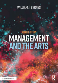 Title: Management and the Arts, Author: William J. Byrnes