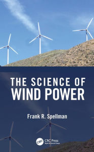 Title: The Science of Wind Power, Author: Frank R. Spellman