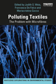 Title: Polluting Textiles: The Problem with Microfibres, Author: Judith S. Weis