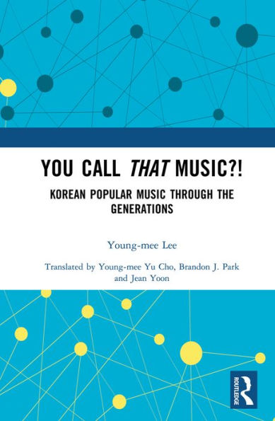 You Call That Music?!: Korean Popular Music Through the Generations