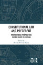 Constitutional Law and Precedent: International Perspectives on Case-Based Reasoning