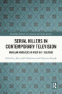 Serial Killers in Contemporary Television: Familiar Monsters in Post-9/11 Culture