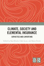 Climate, Society and Elemental Insurance: Capacities and Limitations