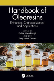 Title: Handbook of Oleoresins: Extraction, Characterization, and Applications, Author: Gulzar Ahmad Nayik