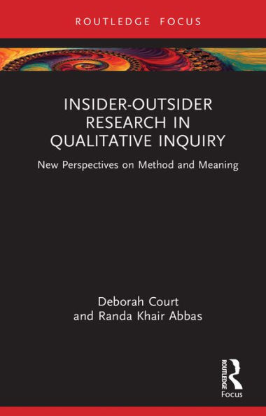 Insider-Outsider Research in Qualitative Inquiry: New Perspectives on Method and Meaning