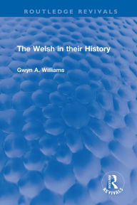 Title: The Welsh in their History, Author: Gwyn A. Williams