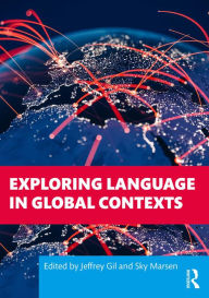 Title: Exploring Language in Global Contexts, Author: Jeffrey Gil