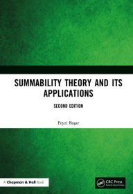 Title: Summability Theory and Its Applications, Author: Feyzi Basar