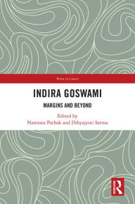 Title: Indira Goswami: Margins and Beyond, Author: Namrata Pathak