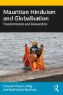 Mauritian Hinduism and Globalisation: Transformation and Reinvention