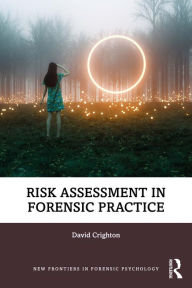 Title: Risk Assessment in Forensic Practice, Author: David Crighton