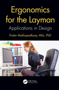 Title: Ergonomics for the Layman: Applications in Design, Author: Prabir Mukhopadhyay