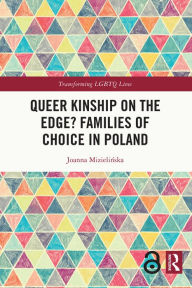 Title: Queer Kinship on the Edge? Families of Choice in Poland, Author: Joanna Mizielinska