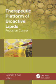 Title: Therapeutic Platform of Bioactive Lipids: Focus on Cancer, Author: Manjari Singh