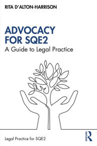 Title: Advocacy for SQE2: A Guide to Legal Practice, Author: Rita D'Alton-Harrison