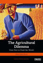 The Agricultural Dilemma: How Not to Feed the World