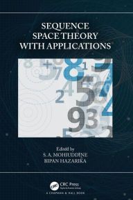 Title: Sequence Space Theory with Applications, Author: S. A. Mohiuddine