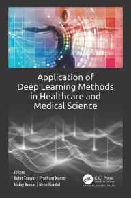 Title: Application of Deep Learning Methods in Healthcare and Medical Science, Author: Rohit Tanwar