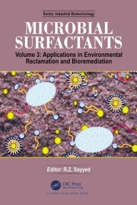 Title: Microbial Surfactants: Volume 3: Applications in Environmental Reclamation and Bioremediation, Author: R.Z. Sayyed