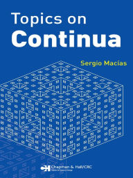 Title: Topics on Continua, Author: Sergio Macias