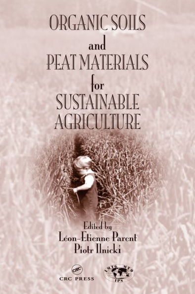 Organic Soils and Peat Materials for Sustainable Agriculture