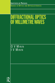 Title: Diffractional Optics of Millimetre Waves, Author: I.V. Minin