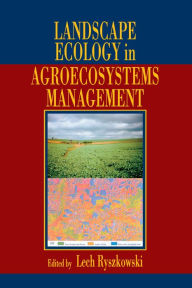 Title: Landscape Ecology in Agroecosystems Management, Author: Lech Ryszkowski