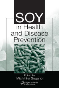 Title: Soy in Health and Disease Prevention, Author: Michihiro Sugano