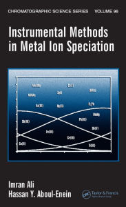 Title: Instrumental Methods in Metal Ion Speciation, Author: Imran Ali