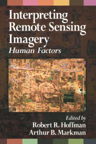 Title: Interpreting Remote Sensing Imagery: Human Factors, Author: Robert R. Hoffman