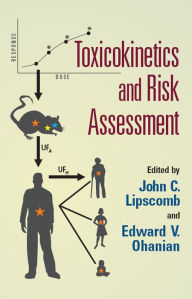 Title: Toxicokinetics and Risk Assessment, Author: John C. Lipscomb