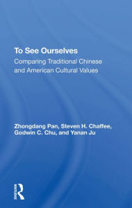 Title: To See Ourselves: Comparing Traditional Chinese And American Values, Author: Zhongdang Pan