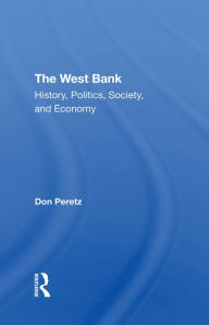 Title: The West Bank: History, Politics, Society, And Economy, Author: Ian Lustick