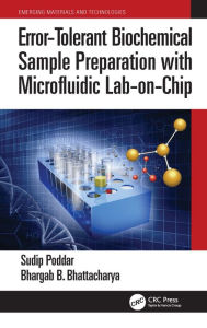 Title: Error-Tolerant Biochemical Sample Preparation with Microfluidic Lab-on-Chip, Author: Sudip Poddar