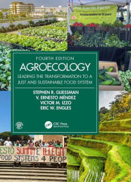 Title: Agroecology: Leading the Transformation to a Just and Sustainable Food System, Author: Stephen R. Gliessman