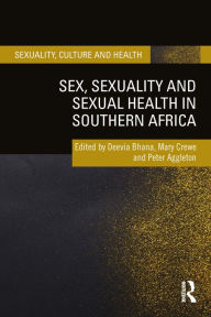 Title: Sex, Sexuality and Sexual Health in Southern Africa, Author: Deevia Bhana