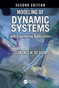 Title: Modeling of Dynamic Systems with Engineering Applications, Author: Clarence W. de Silva